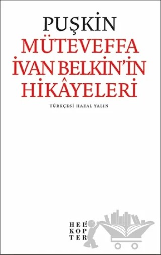 Müteveffa İvan Belkin’in Hikayeleri – Aleksandr Puşkin – Helikopter Yayınları kitap kapağı