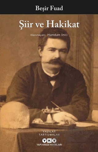 Şiir ve Hakikat Yazılar ve Tartışmalar – Beşir Fuad – Yapı Kredi Yayınları kitap kapağı