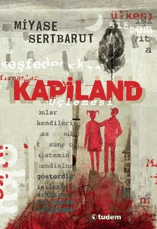 Kapiland Üçlemesi (3 Kitap Kutulu) – Miyase Sertbarut – Tudem Yayınları kitap kapağı
