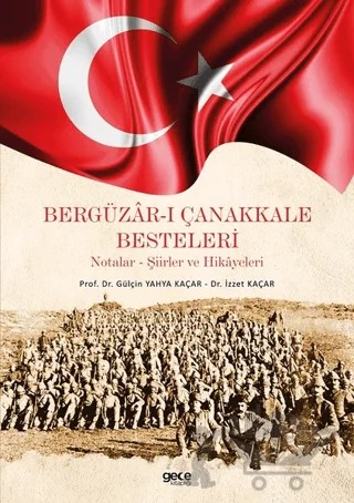 Bergüzar-ı Çanakkale Besteleri – Gülçin Yahya Kaçar, İzzet Kaçar – Gece Kitaplığı kitap kapağı