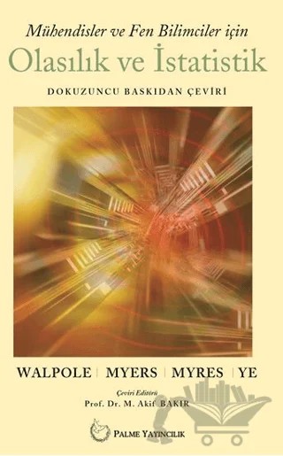Mühendisler ve Fen Bilimciler İçin Olasılık ve İstatistik – Keying E. Ye, Raymond H. Myers, Ronald E. Walpole, Sharon L. Myers – Palme Yayıncılık kitap kapağı