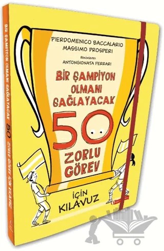Bir Şampiyon Olmanı Sağlayacak 50 Zorlu Görev İçin Kılavuz – Massimo Prosperi, Pierdomenico Baccalario – ODTÜ Geliştirme Vakfı Yayıncılık kitap kapağı