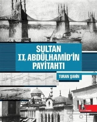 Sultan 2. Abdülhamid'in Payitahtı – Turan Şahin – Doğu Kütüphanesi kitap kapağı