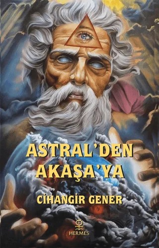 Astral’den Akaşa’ya – Cihangir Gener – Hermes Yayınları kitap kapağı