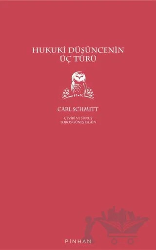 Hukuki Düşüncenin Üç Türü – Carl Schmitt – Pinhan Yayıncılık kitap kapağı