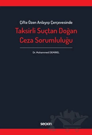 Taksirli Suçtan Doğan Ceza Sorumluluğu – Muhammed Demirel – Seçkin Yayıncılık kitap kapağı