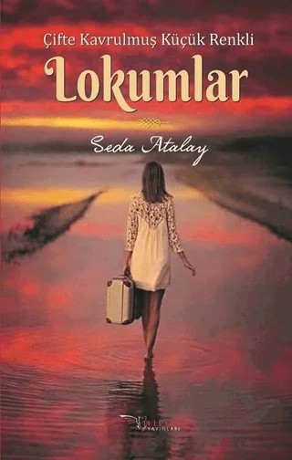 Çifte Kavrulmuş Küçük Renkli Lokumlar – Seda Atalay – Tulpars Yayınevi kitap kapağı