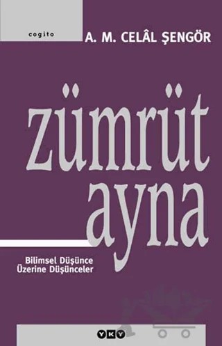 Zümrüt Ayna Bilimsel Düşünce Üzerine Denemeler – A. M. Celal Şengör – Yapı Kredi Yayınları kitap kapağı