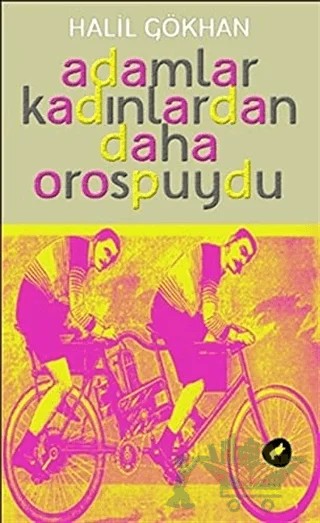 Adamlar Kadınlardan Daha Orospuydu – Halil Gökhan – Kafe Kültür Yayıncılık kitap kapağı