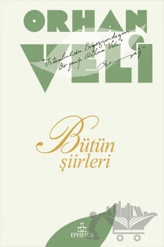Orhan Veli - Bütün Şiirleri – Orhan Veli Kanık – Ephesus Yayınları kitap kapağı