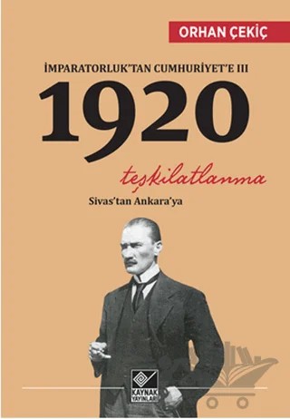 İmparatorluk’tan Cumhuriyet’e 3 - 1920 Teşkilatlanma – Orhan Çekiç – Kaynak Yayınları kitap kapağı