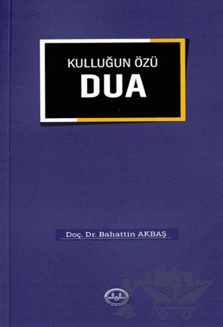 Kulluğun Özü Dua – Bahattin Akbaş – Diyanet İşleri Başkanlığı kitap kapağı