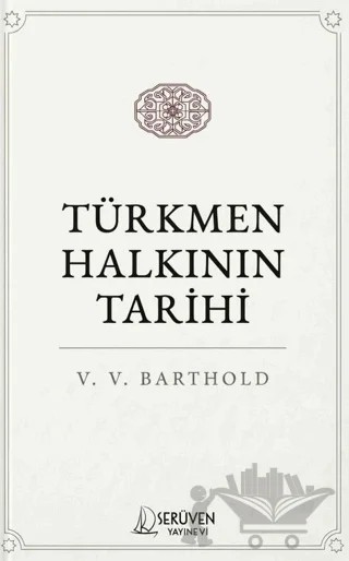 Türkmen Halkının Tarihi – V. V. Barthold – Serüven Yayınevi kitap kapağı