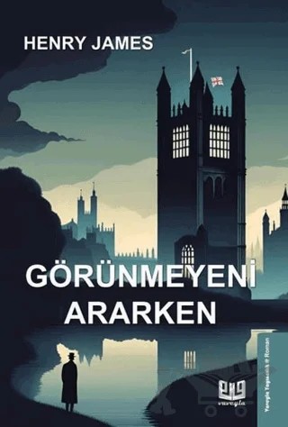 Görünmeyeni Ararken – Henry James – Vaveyla Yayıncılık kitap kapağı