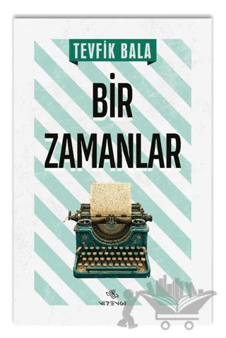 Bir Zamanlar – Tevfik Bala – Nirengi Yayınları kitap kapağı