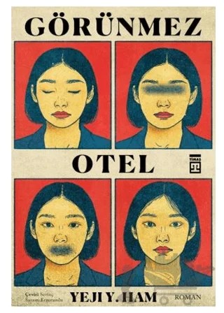 Görünmez Otel – Yeji Y. Ham – Timaş Yayınları kitap kapağı