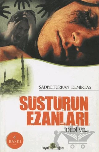 Susturun Ezanları Dedi Ve... – Şadiye Furkan Demirtaş – Hayat Ağacı Yayınları kitap kapağı