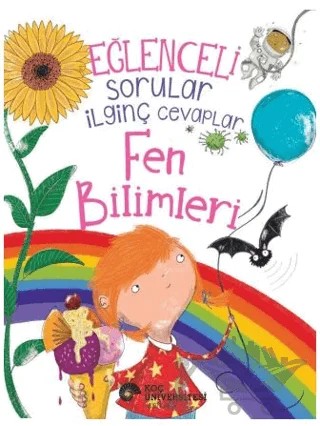 Eğlenceli Sorular İlginç Cevaplar – Fen Bilimleri – Anne Rooney – Koç Üniversitesi Yayınları kitap kapağı