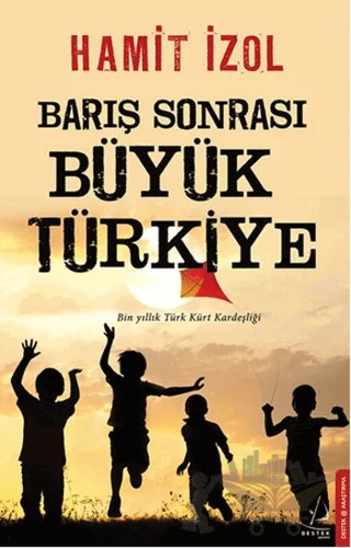 Barış Sonrası Büyük Türkiye – Hamit İzol – Destek Yayınları kitap kapağı