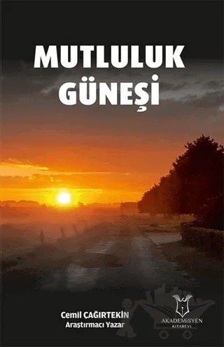 Mutluluk Güneşi – Cemil Çağırtekin – Akademisyen Kitabevi kitap kapağı
