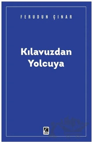 Kılavuzdan Yolcuya – Feridun Çınar – Çıra Yayınları kitap kapağı