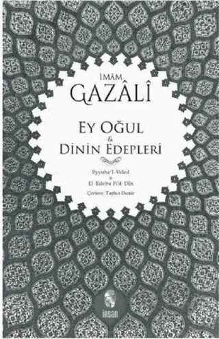 Ey Oğul - Dinin Edepleri – İmam-ı Gazali – İnsan Yayınları kitap kapağı