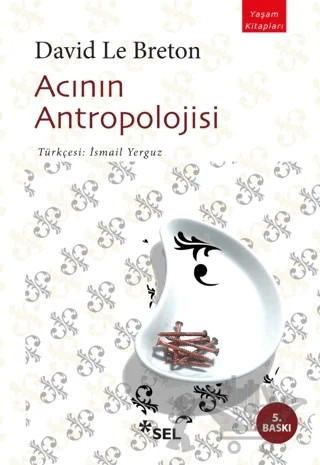 Acının Antropolojisi – David Le Breton – Sel Yayıncılık kitap kapağı