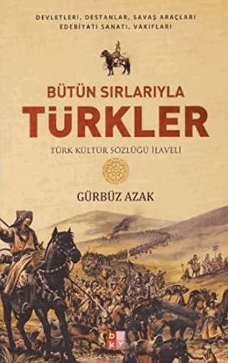 Bütün Sırlarıyla Türkler – Gürbüz Azak – Babıali Kültür Yayıncılığı kitap kapağı