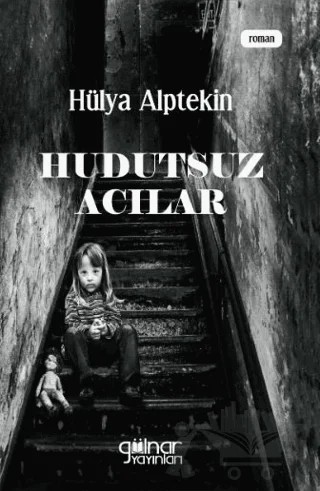 Hudutsuz Acılar – Hülya Alptekin – Gülnar Yayınları kitap kapağı