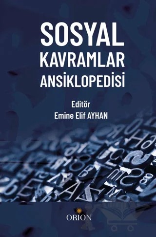Sosyal Kavramlar Ansiklopedisi – Emine Elif Ayhan – Orion Kitabevi kitap kapağı