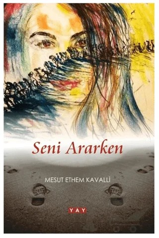 Seni Ararken – Mesut Ethem Kavallı – YAY - Yeni Anadolu Yayınları kitap kapağı