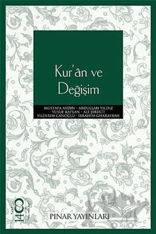 Kur’an ve Değişim – Abdullah Yıldız, Ali Şeriati, İbrahim Gharaybah, Mustafa Aydın, Yıldırım Canoğlu, Yusuf Kaplan – Pınar Yayınları kitap kapağı
