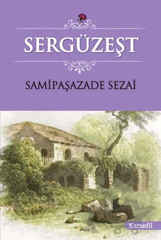 Sergüzeşt – Sâmipaşazâde Sezâi – Karanfil Yayınları kitap kapağı