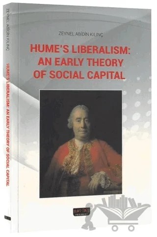 Hume's Liberalism: An Early Theory of Social Capital – Zeynel Abidin Kılınç – Savaş Yayınevi kitap kapağı
