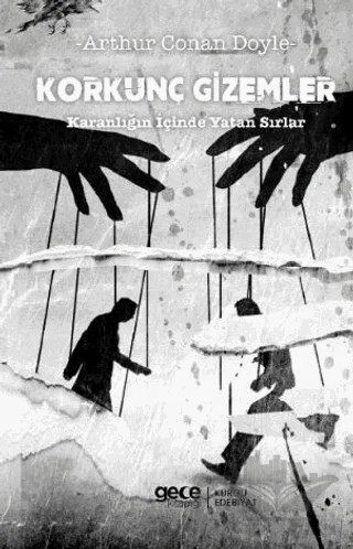Korkunç Gizemler Karanlığın İçinde Yatan Sırlar – Arthur Conan Doyle – Gece Kitaplığı kitap kapağı