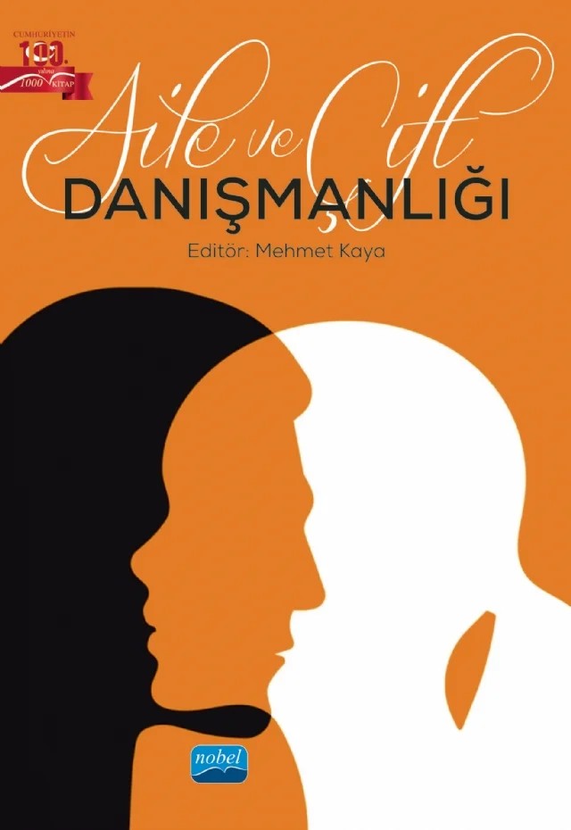 Aile ve Çift Danışmanlığı – Eda Biçener, Emin Kurtuluş, Gülin Yazıcı Çelebi, Hasan Batmaz, Hatice Odacı, Kübra Dombak, Lokman Koçak, Mehmet Kaya, Melek Süler, Merve Çimen Koçak, Neslihan Arıcı Özcan, Neslihan Yaman, Nesrin Akıncı Çötok, Samet Makas, Tuğba Türkkan, Tülin ACAR – Nobel Akademik Yayıncılık kitap kapağı