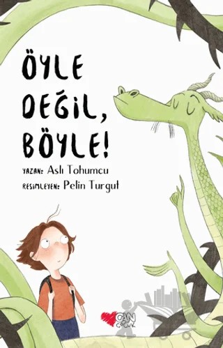 Öyle Değil, Böyle! – Aslı Tohumcu – Can Çocuk Yayınları kitap kapağı