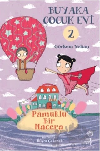 Buyaka Çocuk Evi 2 - Pamuklu Bir Macera – Görkem Yeltan – Hep Kitap kitap kapağı