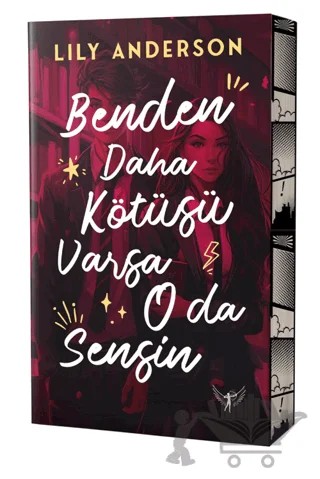 Benden Daha Kötüsü Varsa O da Sensin – Lily Anderson – Artemis Yayınları kitap kapağı