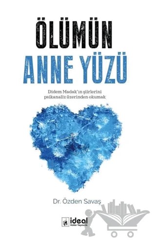 Ölümün Anne Yüzü – Özden Savaş – İdeal Kültür Yayıncılık kitap kapağı