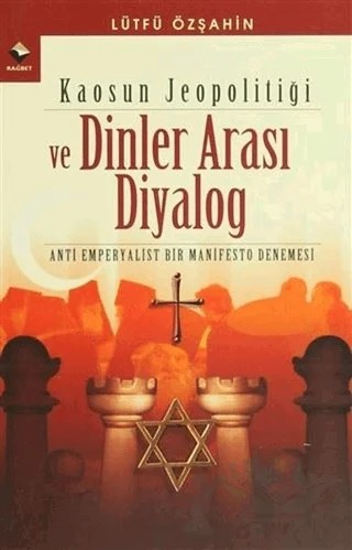 Kaosun Jeopolitiği ve Dinler Arası Diyalog – Lütfü Özşahin – Rağbet Yayınları kitap kapağı