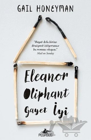 Eleanor Oliphant Gayet İyi – Gail Honeyman – Pegasus Yayınları kitap kapağı