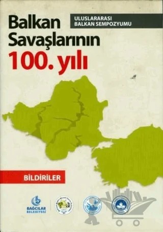 Balkan Savaşlarının 100. Yılı – Kolektif – Bağcılar Belediyesi kitap kapağı