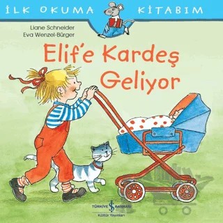 Elif’e Kardeş Geliyor – Liane Schneider – İş Bankası Kültür Yayınları kitap kapağı