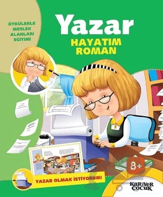Yazar Hayatım Roman - Yazar Olmak İstiyorum! – Gülsüm Öztürk – Kariyer Yayınları kitap kapağı