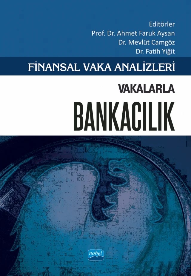 Finansal Vaka Analizleri - VAKALARLA BANKACILIK – Amal Essayem, Fatih Güçlü, Hasibe Aysan, İsmail Canöz, Mehmet Akif Altunay, Merve Tuncay, Metin Sarıaslan, Muhammet Fatih Canbaz, Mücahit Özdemir, Nevzat Tetik, Onur Altın, Selçuk Sevgi – Nobel Akademik Yayıncılık kitap kapağı