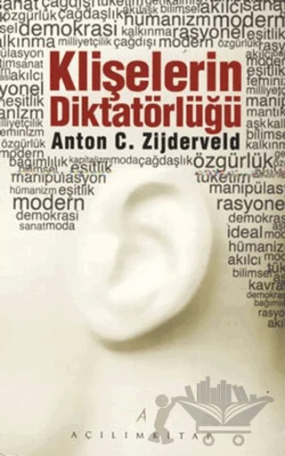 Klişelerin Diktatörlüğü – Anton C. Zijderveld – Açılım Kitap kitap kapağı