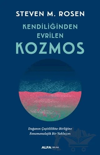 Kendiliğinden Evrilen Kozmos – Steven M. Rosen – Alfa Yayınları kitap kapağı