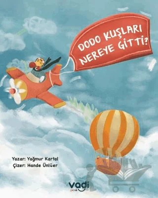 Dodo Kuşları Nereye Gitti? – Yağmur Kartal – Vadi Çocuk kitap kapağı