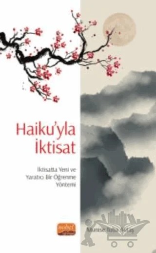 Haiku'yla İktisat: İktisatta Yeni ve Yaratıcı Bir Öğrenme Yöntemi – Munise Tuba Aktaş – Nobel Bilimsel Eserler kitap kapağı